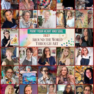 *New! Paint Your Heart and Soul 2027 - Around the World Through Art